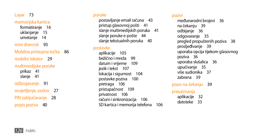 Samsung GT-I9000HKDVIP, GT-I9000HKDXEU, GT-I9000HKYVIP, GT-I9000HKYTSR, GT-I9000HKYSMO manual Pretraga Pristupačnost , 106 